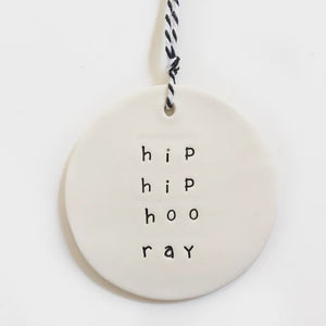 Ceramic Tag " Hip Hip Hooray"